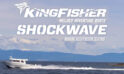 KINGFISHER +  SHOCKWAVE DELIVER INDUSTRY LEADING EXPERIENCE
